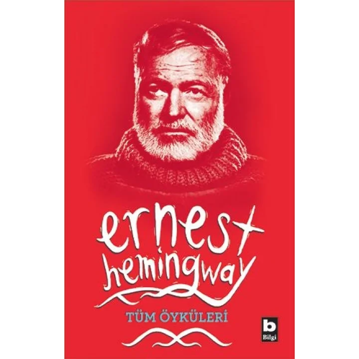 Ernest Hemingway Tüm Öyküleri