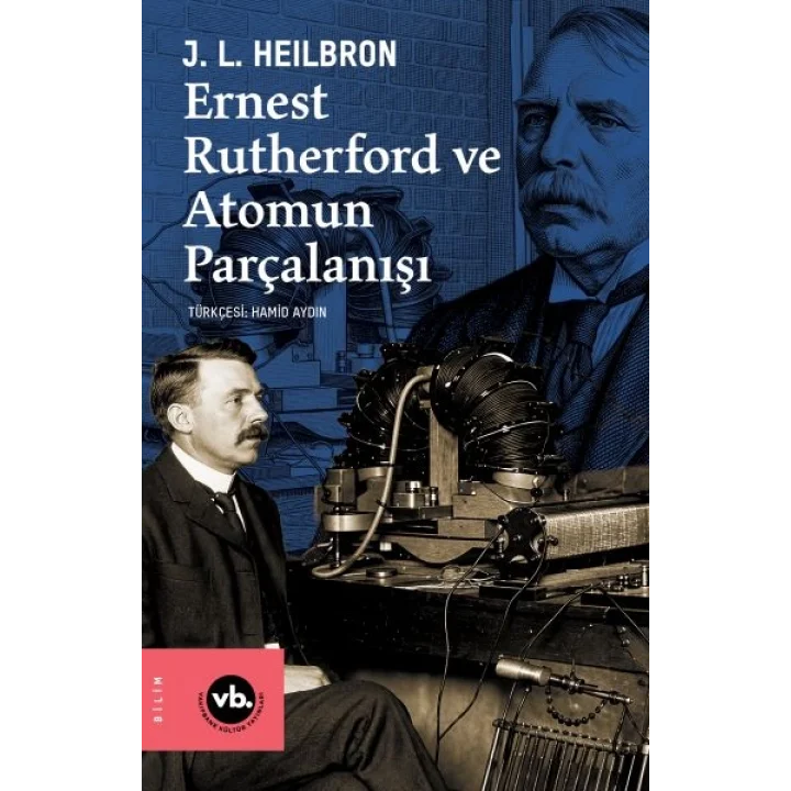 Ernest Rutherford ve Atomun Parçalanışı