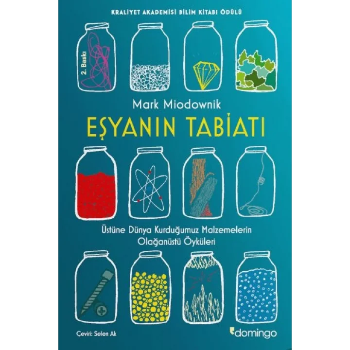 Eşyanın Tabiatı - Üstüne Dünya Kurduğumuz Malzemelerin Olağanüstü Öyküleri