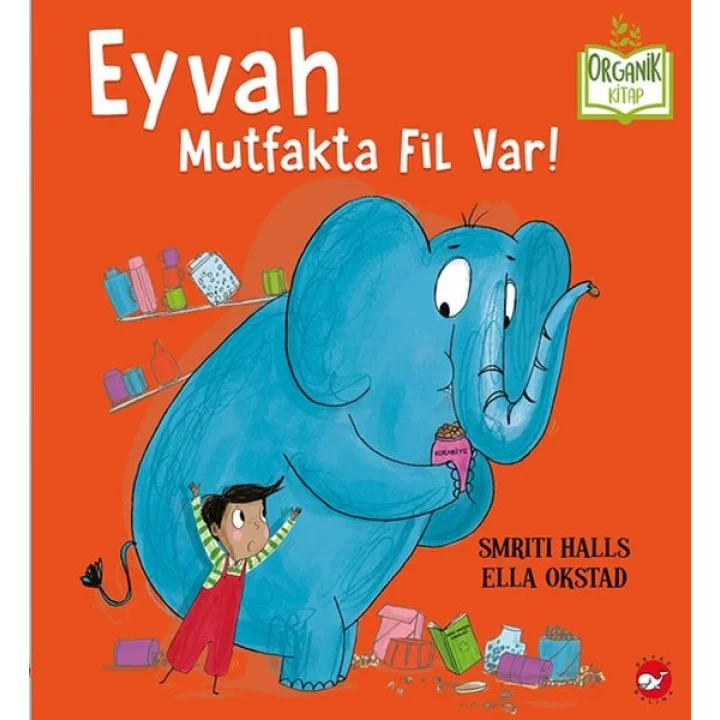 Eyvah Mutfakta Fil Var! - Organik Kitaplar