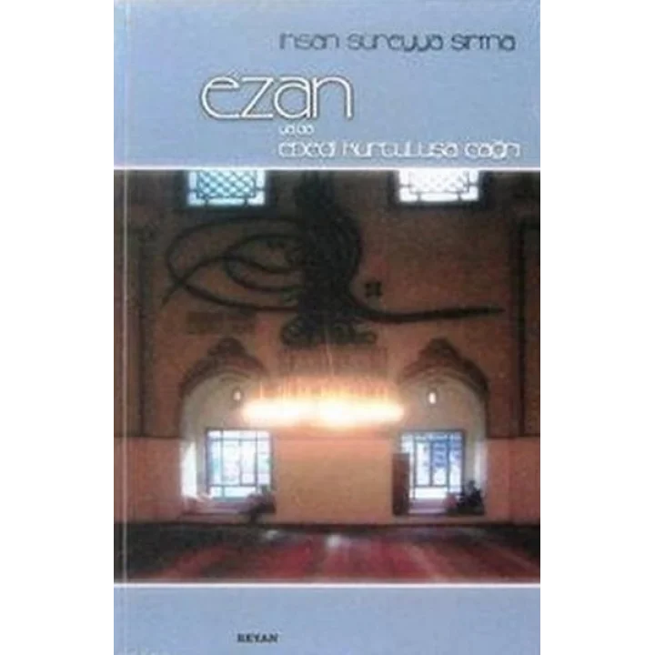 Ezan ya da Ebedi Kurtuluşa Çağrı