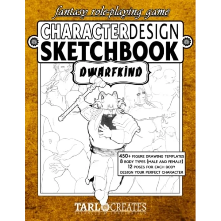 Fantasy Role Playing Games Character Design Sketchbook: Dwarfkind: Includes Multiple Body Types for Tabletop Role-Playing Games, Video Games, Fashion ... Cosplay, and Dramatic Costume Creation