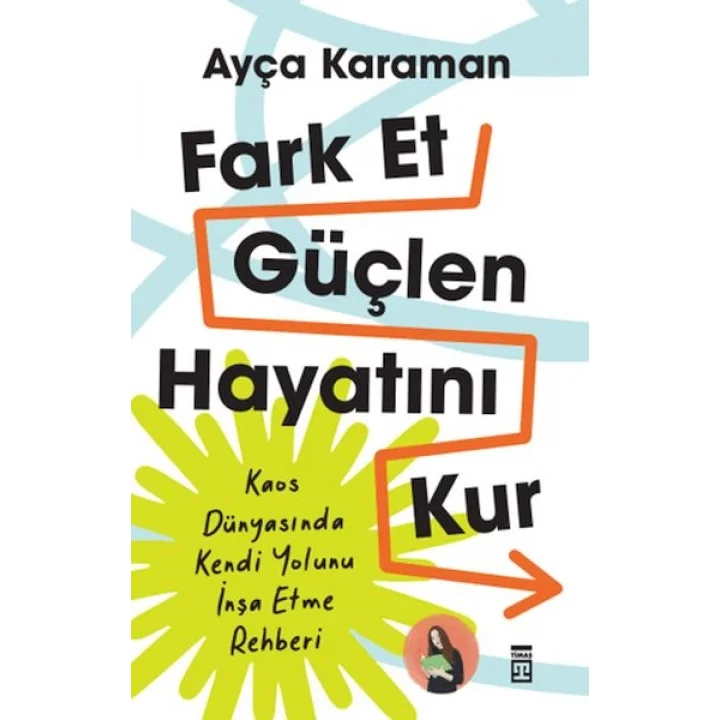 Fark Et, Güçlen, Hayatını Kur