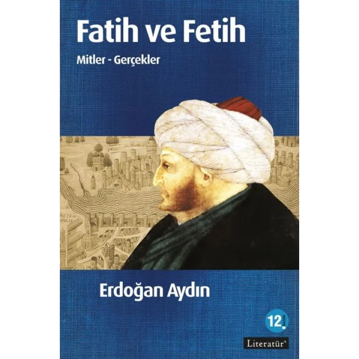 Fatih ve Fetih  Mitler ve Gerçekler