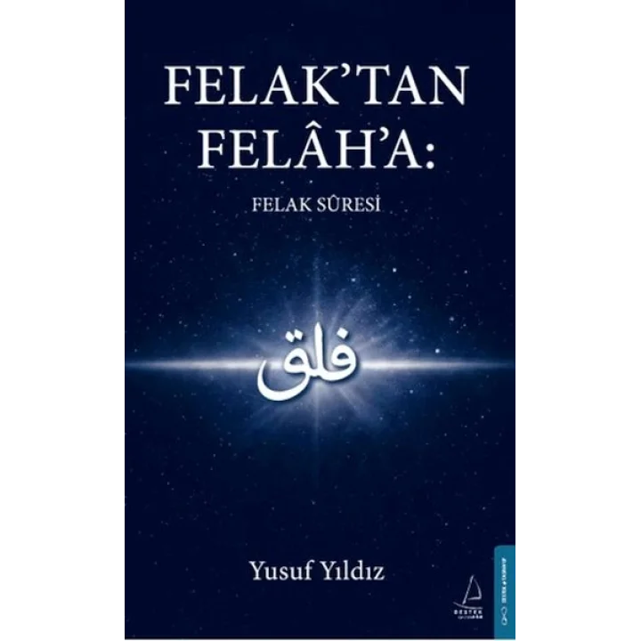 Felaktan Felaha: Felak Suresi