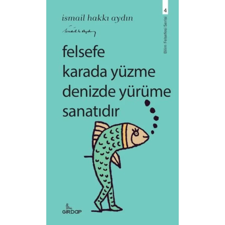 Felsefe Karada Yüzme Denizde Yürüme Sanatıdır