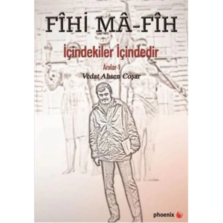 Fihi Ma - Fih İçindekiler İçindedir