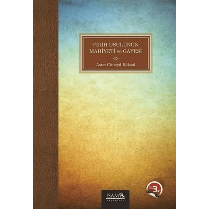 Fıkıh Usulünün Mahiyeti ve Gayesi