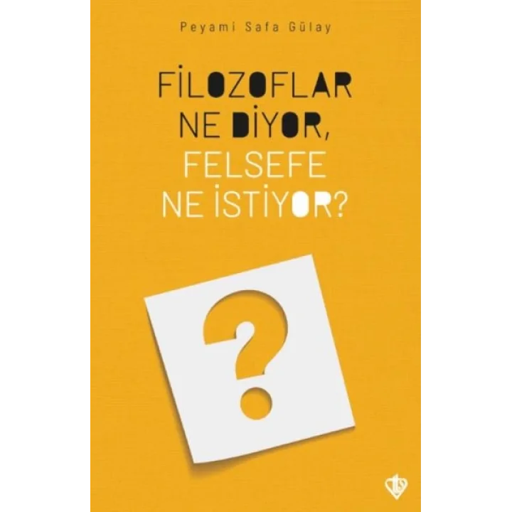 Filozoflar Ne Diyor, Felsefe Ne İstiyor?