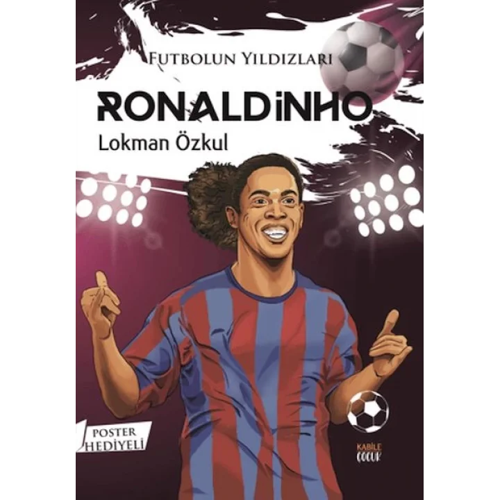 Futbolun Yıldızları Ronaldinho (Poster Hediyeli)