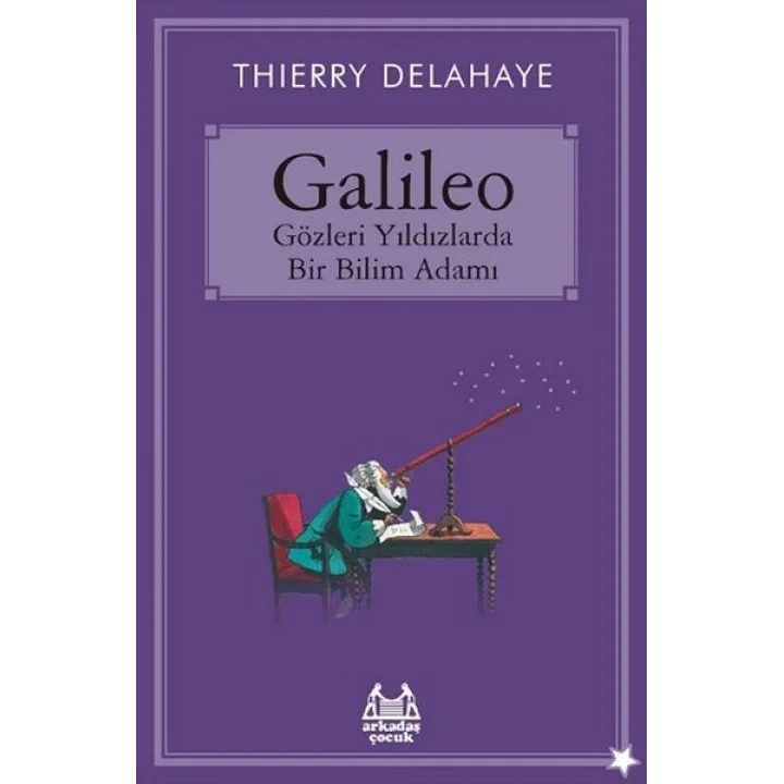 Galileo  Gözleri Yıldızlarda Bir Bilim Adamı