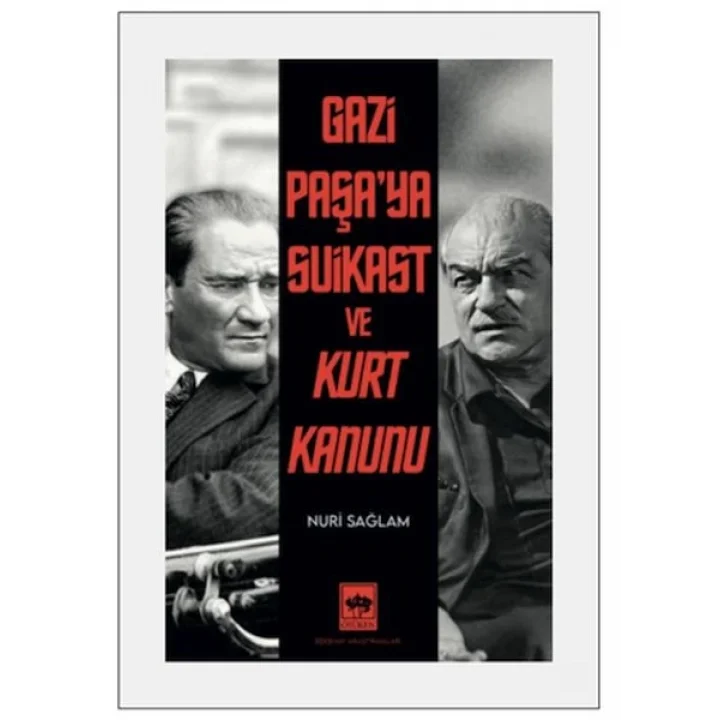 Gazi Paşaya Suikast ve Kurt Kanunu