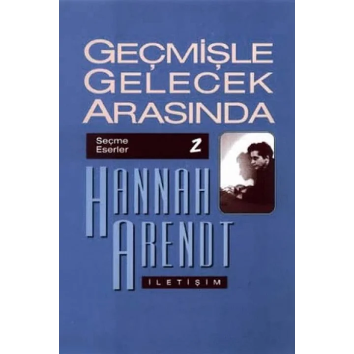Geçmişle Gelecek Arasında