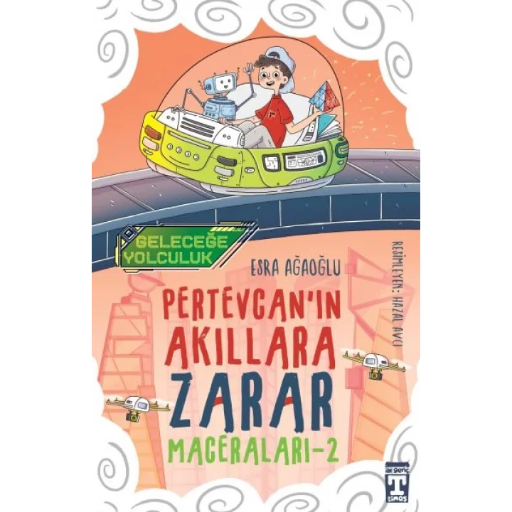 Geleceğe Yolculuk - Pertevcanın Akıllara Zarar Maceraları 2