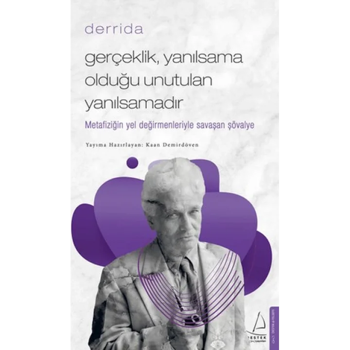 Gerçeklik Yanılsama Olduğu Unutulan Yanılsamadır