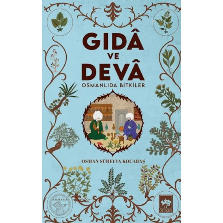 Gıdâ ve Devâ Osmanlıda Bitkiler