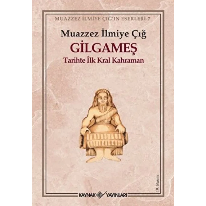 Gilgameş Tarihte İlk Kral Kahraman