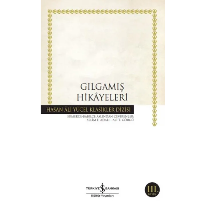 Gılgamış Hikayeleri - Hasan Ali Yücel Klasikleri