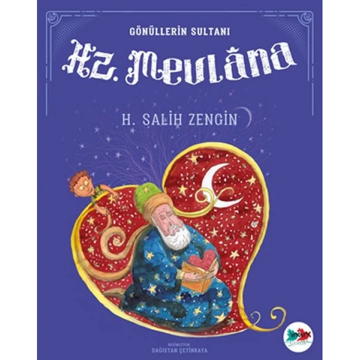 Gönüllerin Sultanı Hz. Mevlana