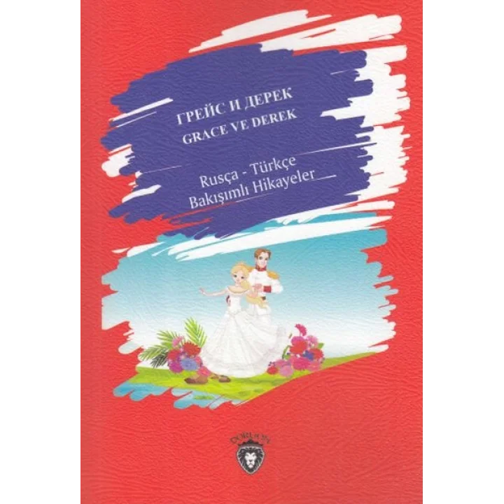 Grace Ve Derek - Rusça - Türkçe Bakışımlı Hikayeler