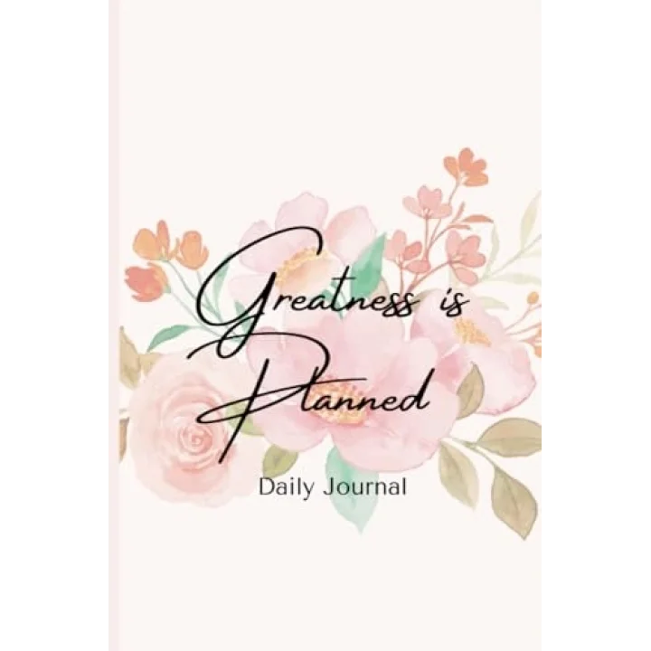 Greatness is Planned: Daily Journal