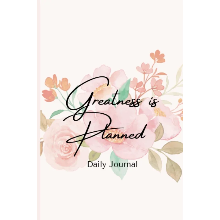 Greatness is Planned: Daily Journal