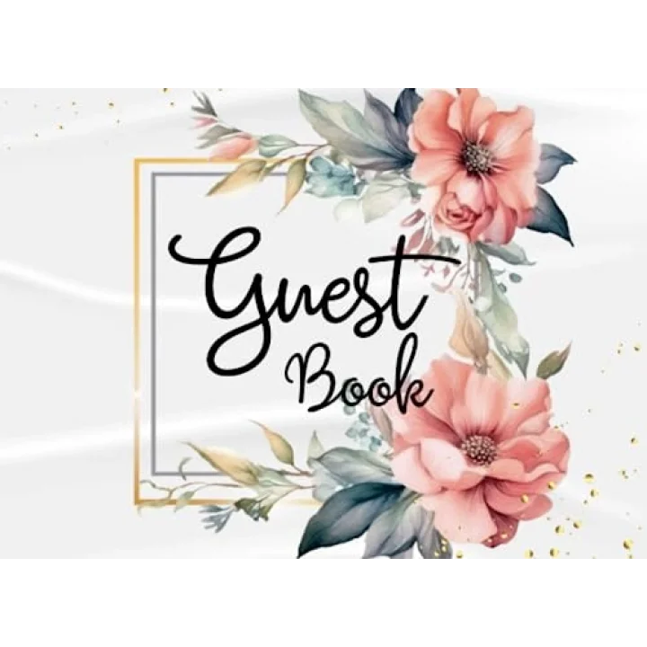Guest Book: Pink Floral Elegant Gold Frame White Theme For Wedding, Celebration Message Log and Keepsake Memory Journal To Write for Best Wishes For Guests