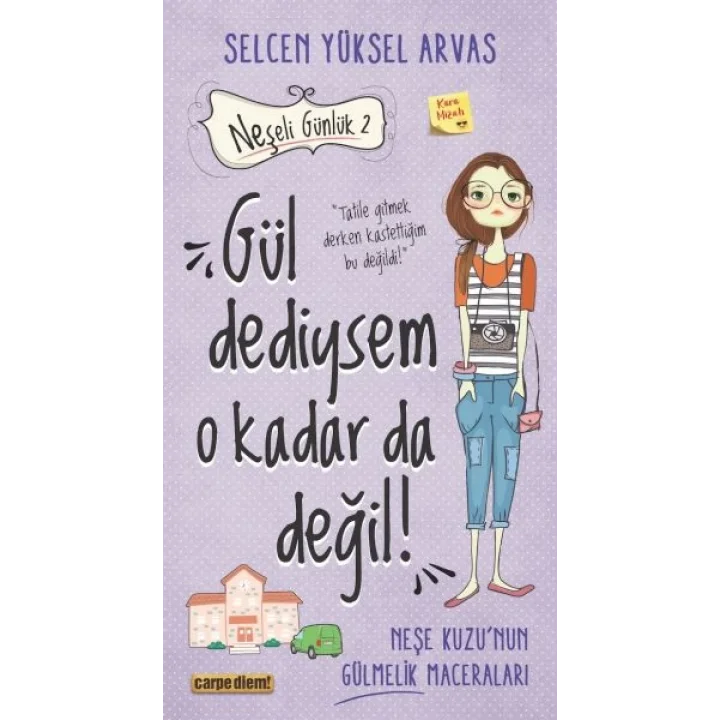 Gül Dediysem O Kadar da Değil! - Neşeli Günlük 2