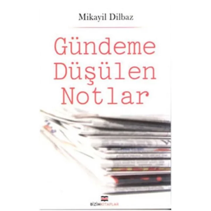 Gündeme Düşülen Notlar