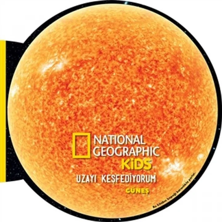 Güneş - Uzayı Keşfediyorum - National Geographic Kids