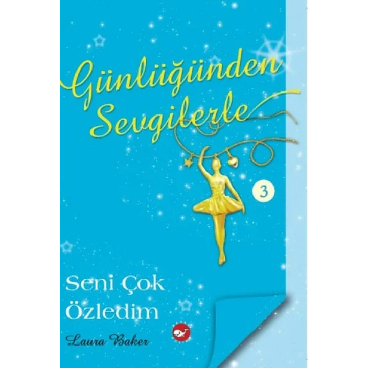 Günlüğünden Sevgilerle 3 - Seni Çok Özledim