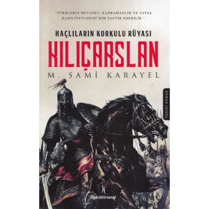 Haçlıların Korkulu Rüyası - Kılıçarslan