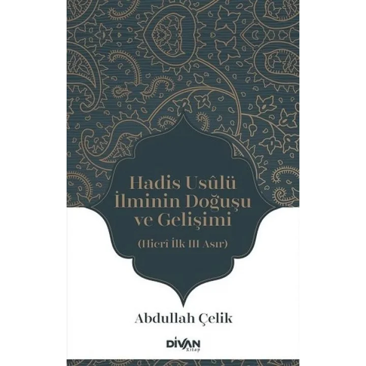 Hadis Usûlü İlminin Doğuşu ve Gelişimi