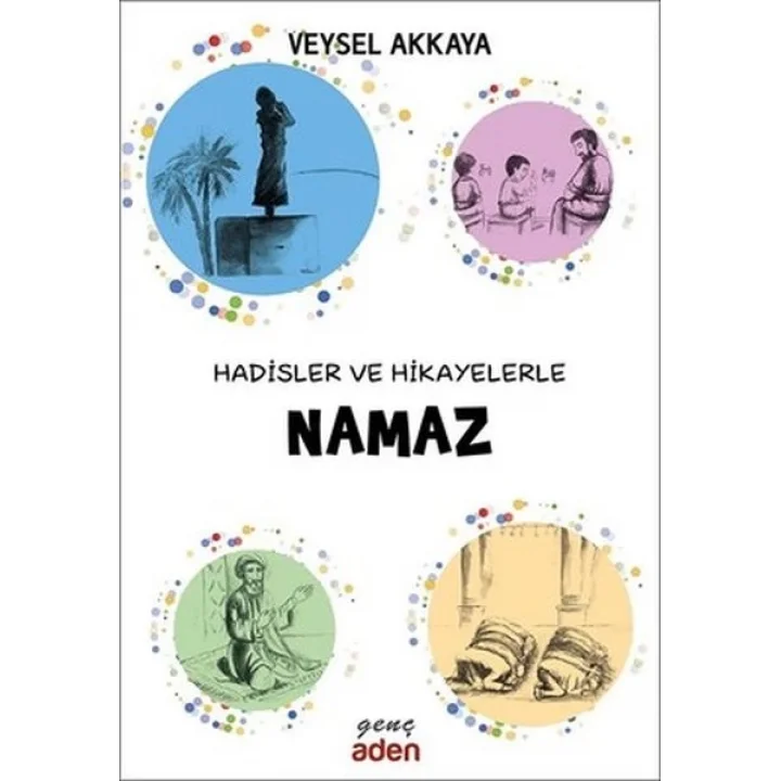 Hadisler ve Hikayelerle Namaz