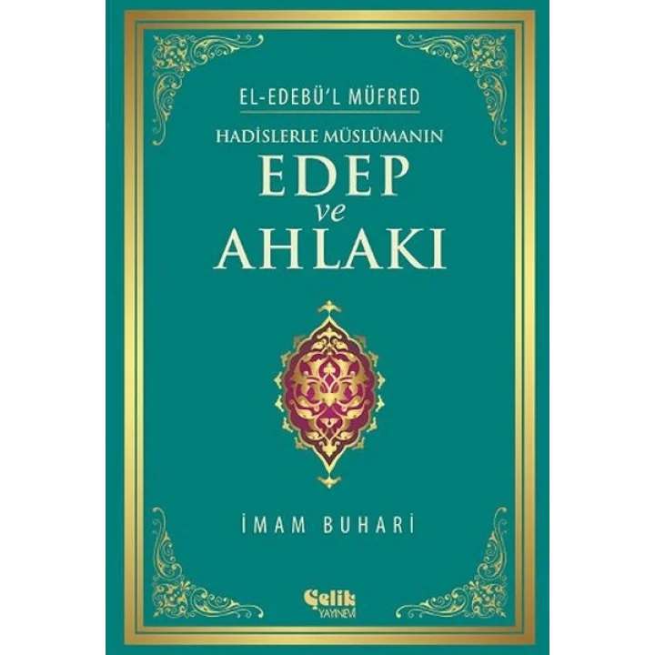 Hadislerle Müslümanın Edep ve Ahlakı