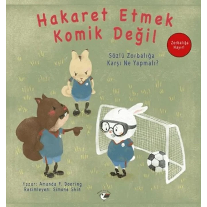 Hakaret Etmek Komik Değil - Zorbalığa Hayır!