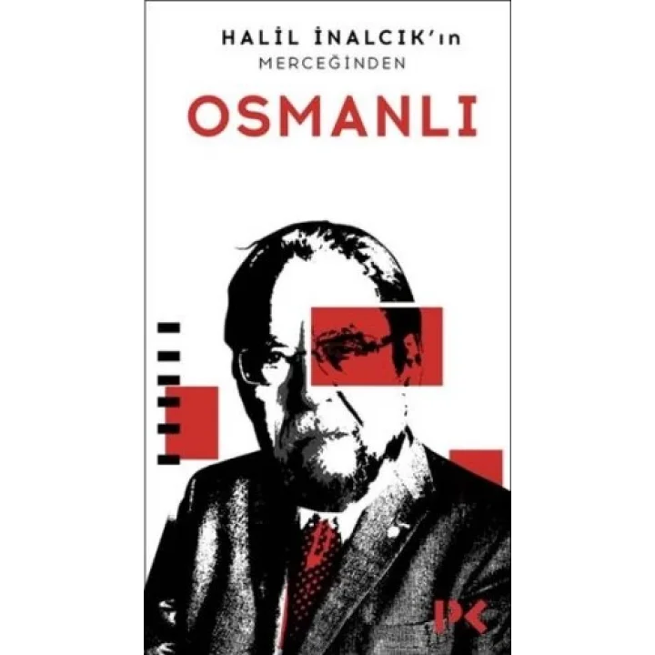 Halil İnalcıkın Merceğinden Osmanlı
