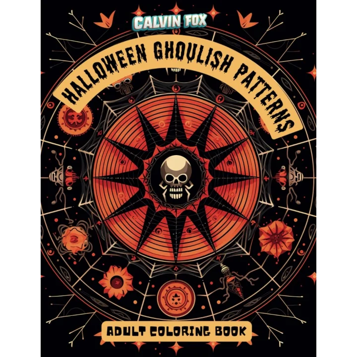Halloween Ghoulish Patterns: Chillingly Creative Halloween Ghoulish Patterns: Spooky Designs for Coloring Fun, Ideal for Kids and Adults Alike
