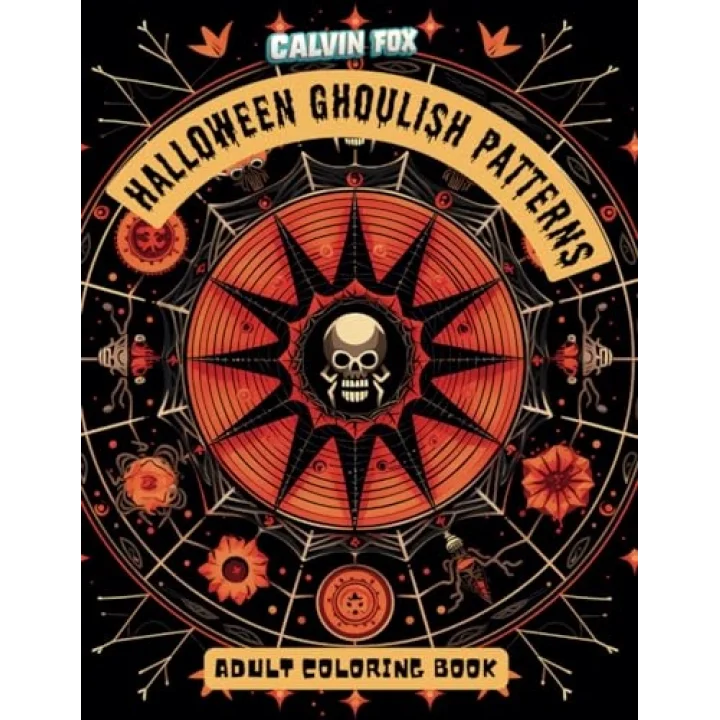 Halloween Ghoulish Patterns: Chillingly Creative Halloween Ghoulish Patterns: Spooky Designs for Coloring Fun, Ideal for Kids and Adults Alike