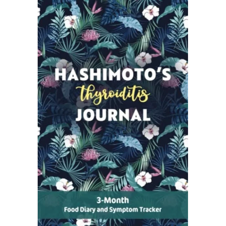 Hashimoto’s Thyroiditis Journal: 3-Month Food Diary and Symptom Tracker in 6”x 9” size | Tropical