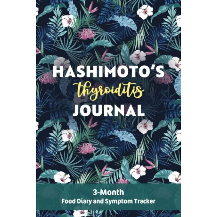 Hashimoto’s Thyroiditis Journal: 3-Month Food Diary and Symptom Tracker in 6”x 9” size | Tropical