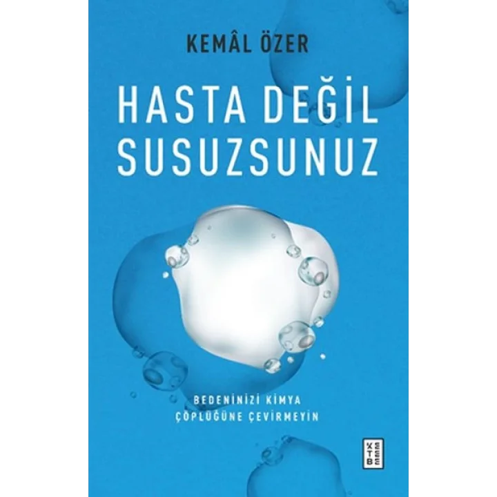 Hasta Değil Susuzsunuz