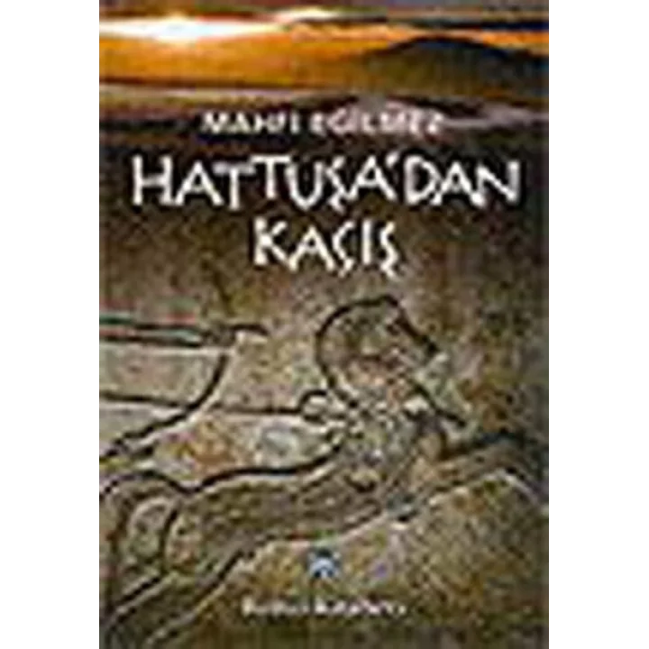 Hattuşadan Kaçış