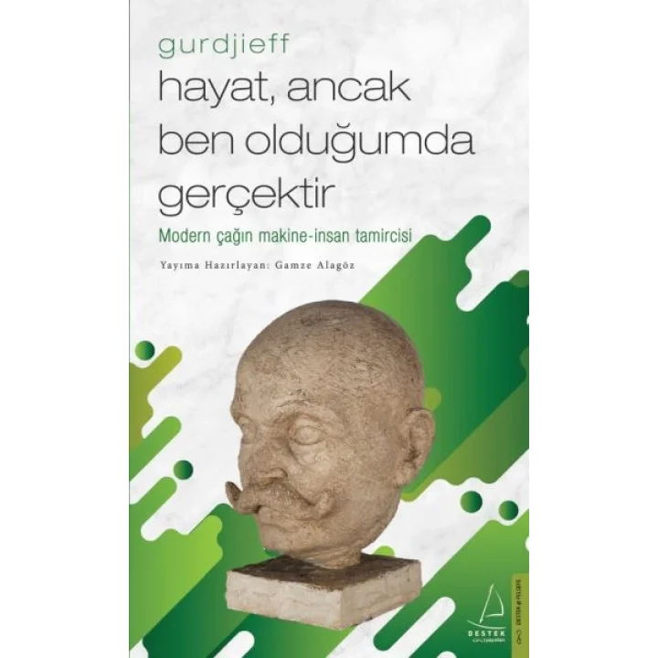 Hayat, Ancak Ben Olduğumda Gerçektir – Gurdjieff