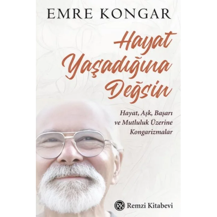 Hayat Yaşadığına Değsin