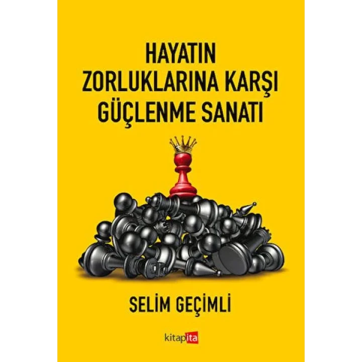 Hayatın Zorluklarına Karşı Güçlenme Sanatı