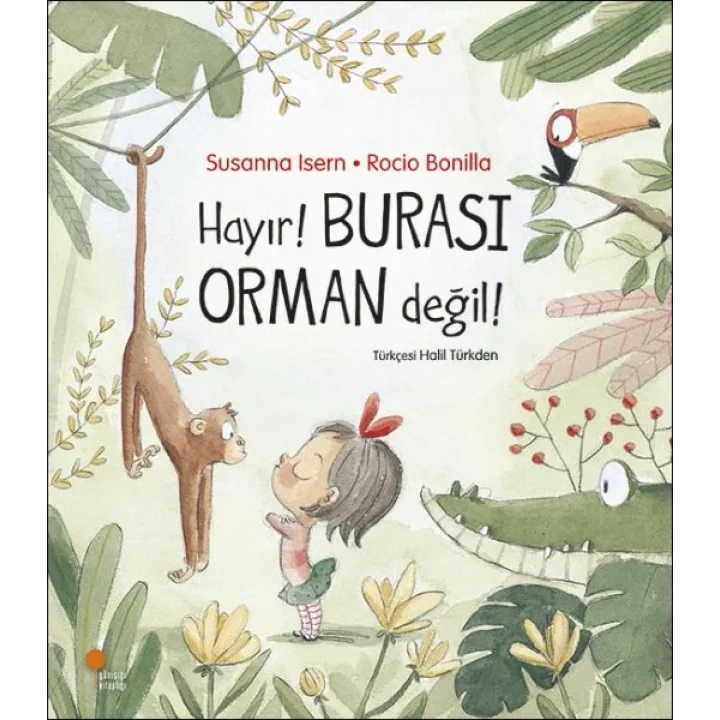 Hayır! Burası Orman Değil!