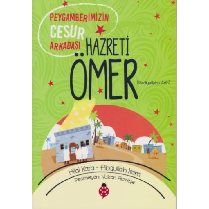 Hazreti Ömer - Peygamberimizin Cesur Arkadaşı
