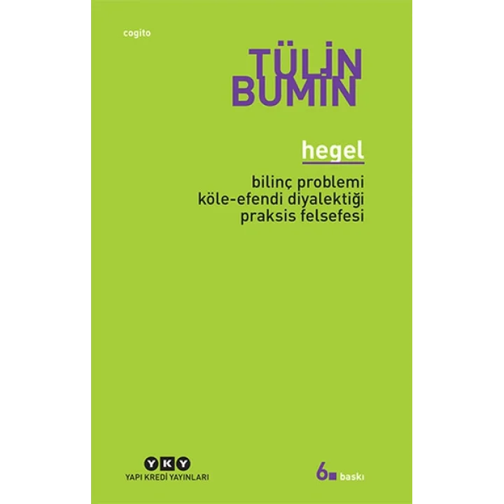 Hegel / Bilinç Problemi, Köle-Efendi Diyalektiği, Praksis Felsefesi