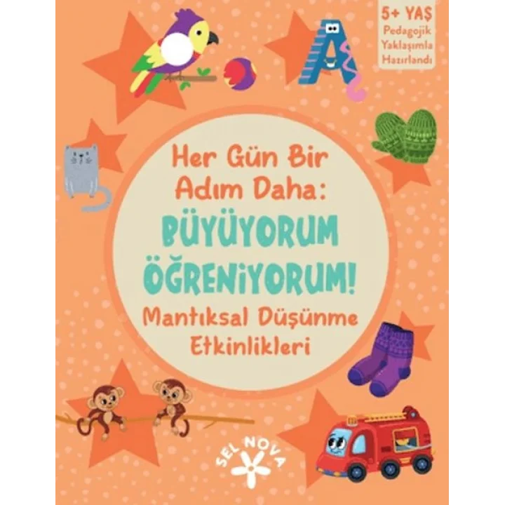 Her Gün Bir Adım Daha: Büyüyorum Öğreniyorum! Mantıksal Düşünme Etkinlikleri